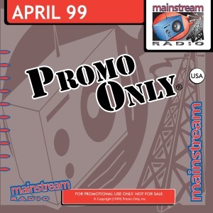 Promo Only Canada: Mainstream Radio, April 1999