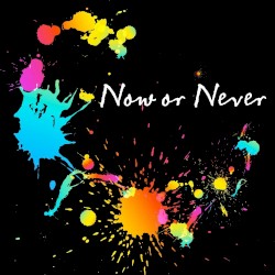 Now or Never