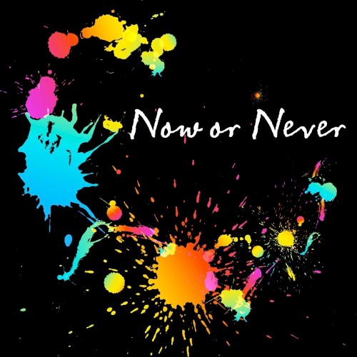 Now or Never