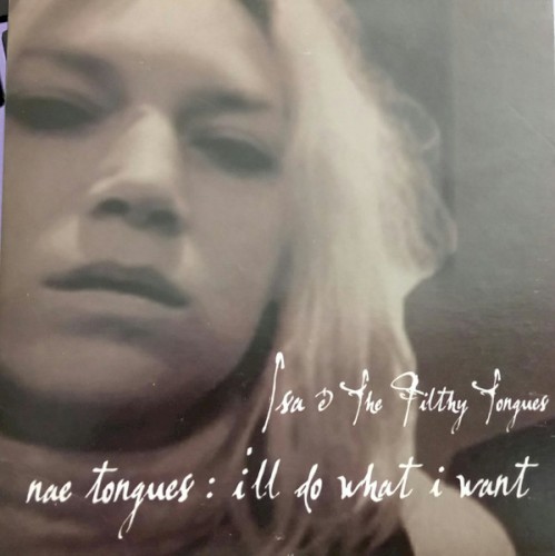 Nae Tongues / I’ll Do What I Want