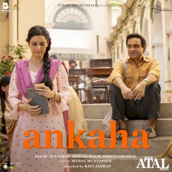 Ankaha (From “Main Atal Hoon”)