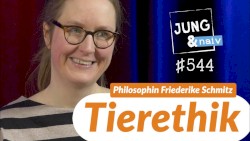 Jung & Naiv #544, „Philosophin Friederike Schmitz über Tierethik“