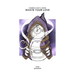 Waste Your Love