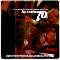 Beretta 70: Roaring Themes from Thrilling Italian Police Films