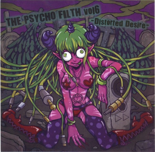 THE PSYCHO FILTH Vol6 -Distorted Desire-