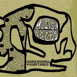 Malign Seeds