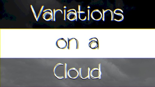 Variations on a Cloud