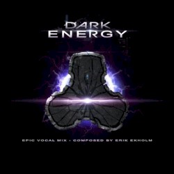 Dark Energy (epic vocal mix)