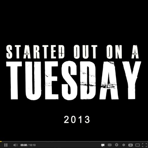 Started Out on a Tuesday 2013