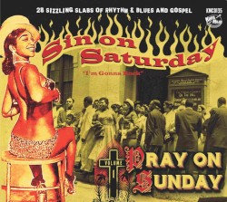 Sin on Saturday, Pray on Sunday, Volume 1: “I’m Gonna Rock”