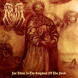 For Thine Is the Kingdom of the Flesh