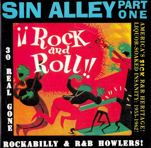 Sin Alley Part 1: 30 Real Gone Rockabilly & R & B Howlers