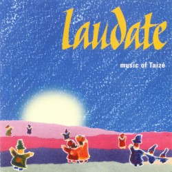 Laudate: Music of Taizé