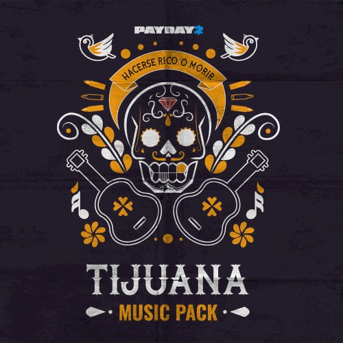 PAYDAY 2: Tijuana Music Album