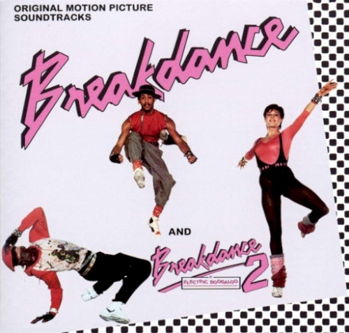 Breakdance And Breakdance 2 (Electric Boogaloo) (Original Motion Picture Soundtracks)