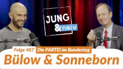 Jung & Naiv #487, „Martin Sonneborn & Marco Bülow über die PARTEI im Bundestag“