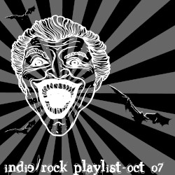 Indie/Rock Playlist: October 2007