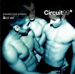 Circuit99*: Greatest Vocal Anthems