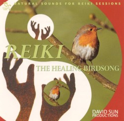 Reiki: The Healing Birdsong