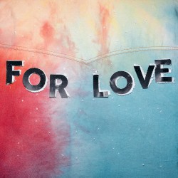 For Love