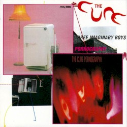 Three Imaginary Boys / Pornography