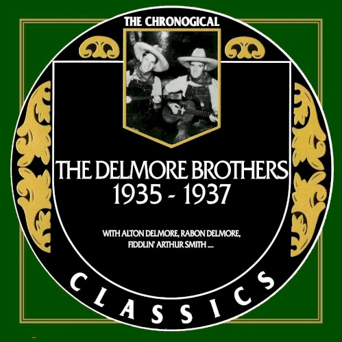 The Chronogical Classics: The Delmore Brothers 1935-1937