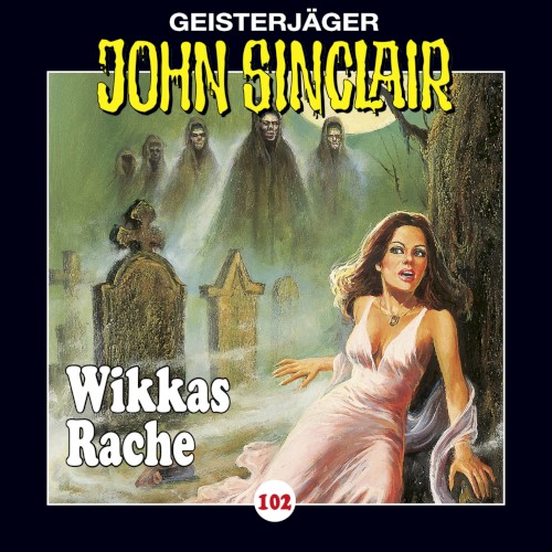 Geisterjäger John Sinclair Folge 102: Wikkas Rache (2/2)