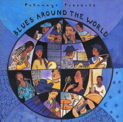 Putumayo Presents: Blues Around the World