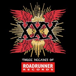 XXX: Three Decades of Roadrunner Records