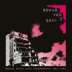 Sowas von egal. 2: German Synth Wave Underground 1981–1984