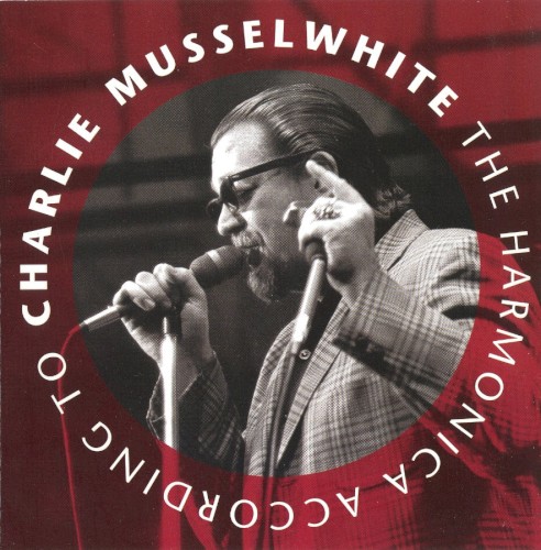 The Harmonica According to Charlie Musselwhite