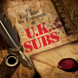 The Last Will and Testament of UK Subs