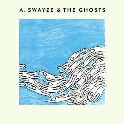 A. Swayze & The Ghosts