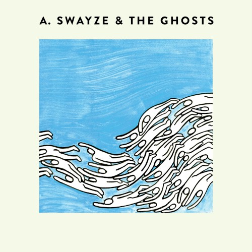 A. Swayze & The Ghosts
