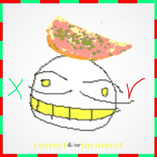 Correct &/or Incorrect