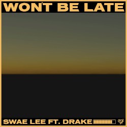 Won’t Be Late
