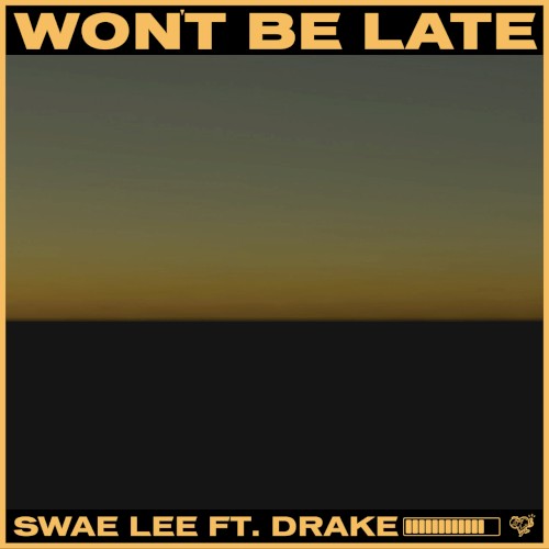 Won’t Be Late