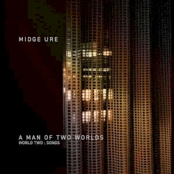 A Man of Two Worlds (World Two : Songs)