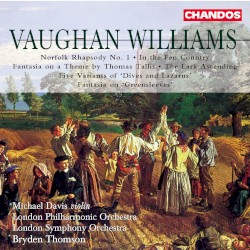 Norfolk Rhapsody no. 1 / In the Fen Country / Fantasia on a Theme by Thomas Tallis / The Lark Ascending / Five Variants of “Dives and Lazarus” / Fantasia on “Greensleeves”