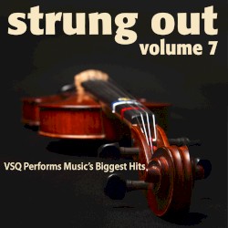 Strung Out, Vol. 7: VSQ Performs Music's Biggest Hits