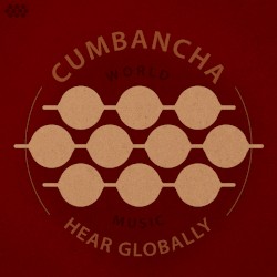 Hear Globally: A Cumbancha Collection