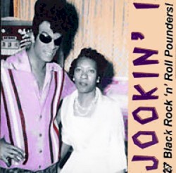 Jookin’ 1: 27 Black Rock-n-Roll Pounders!