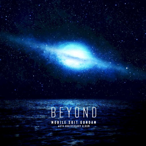 機動戦士ガンダム 40th Anniversary Album 〜BEYOND〜