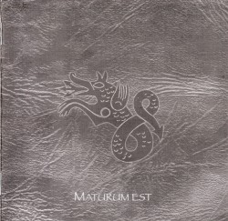 Maturum Est