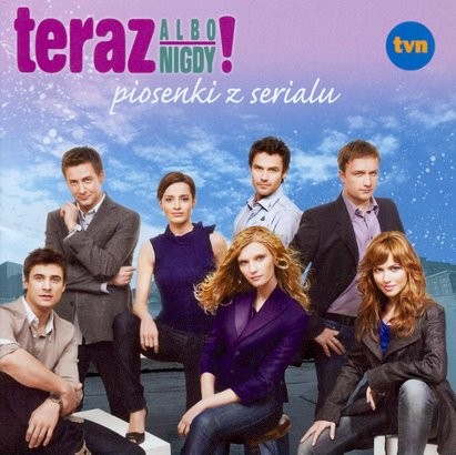 Teraz albo nigdy! (Piosenki z serialu)