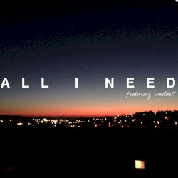 All I Need