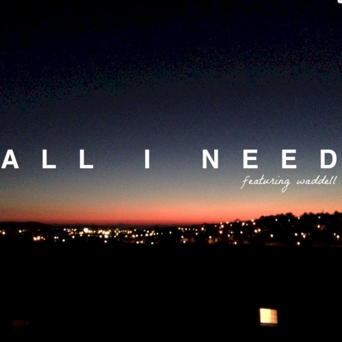 All I Need