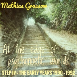 STEP IV - The Early Years (1990-1992) - "At the Edge of Psychonoetic Worlds"