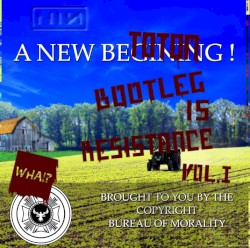Bootleg Is Resistance, Volume I