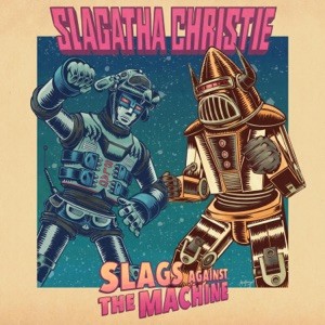 Slags Against the Machine